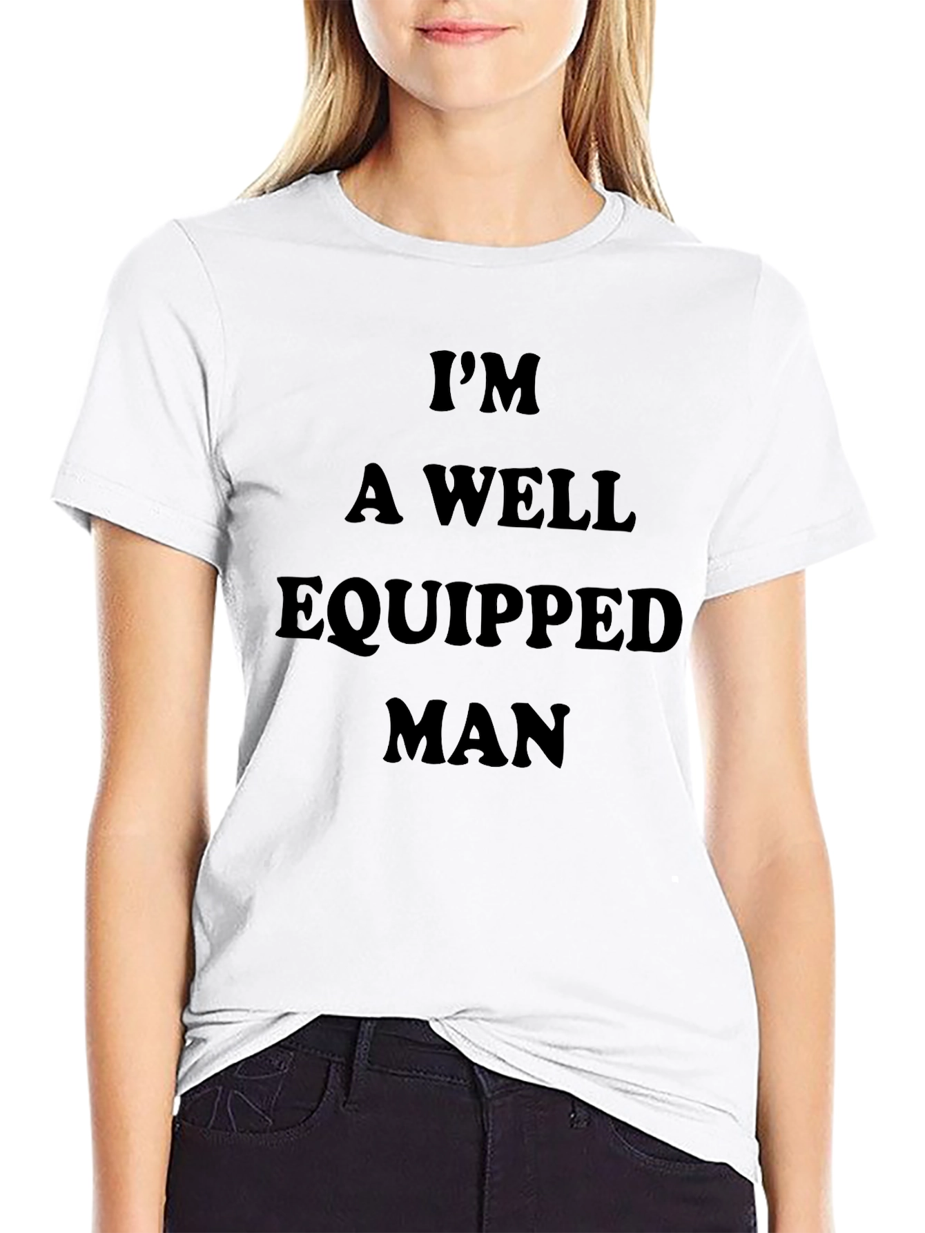 Im A Well Equipped Man Black T-Shirt