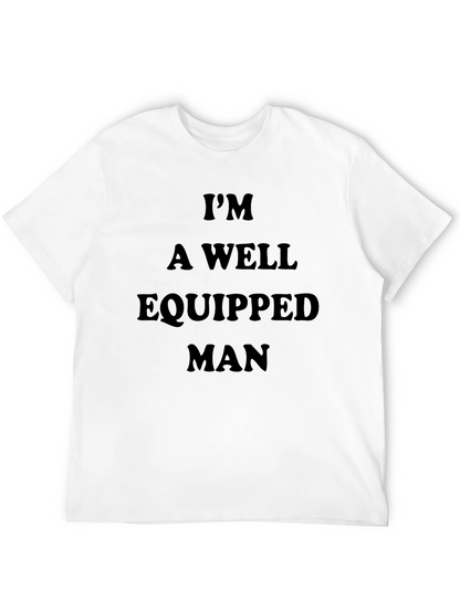 Im A Well Equipped Man Black T-Shirt