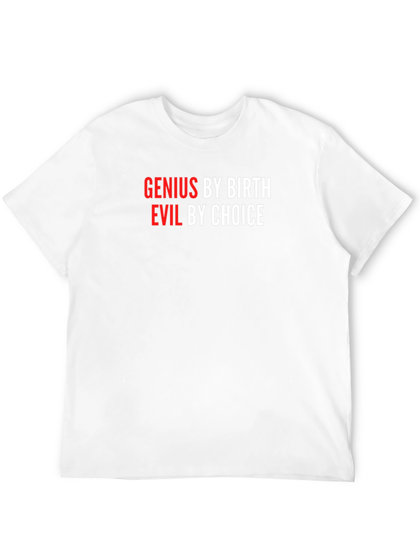 Genius By Birth Evil By Choice Graphic Tee