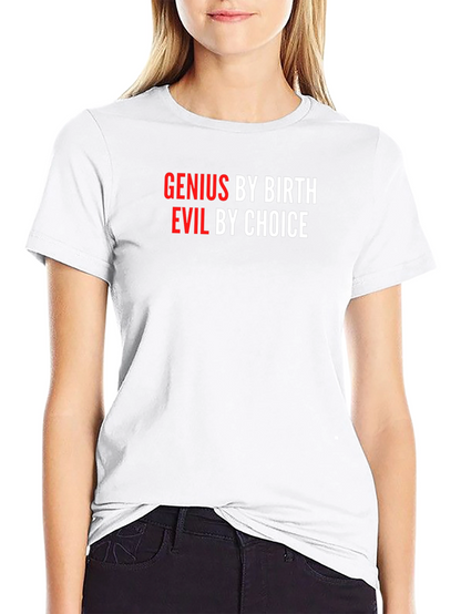 Genius By Birth Evil By Choice Graphic Tee