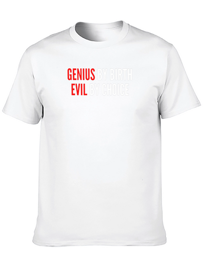 Genius By Birth Evil By Choice Graphic Tee