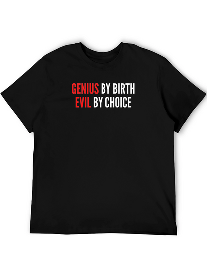 Genius By Birth Evil By Choice Graphic Tee