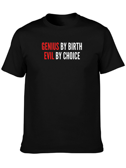 Genius By Birth Evil By Choice Graphic Tee
