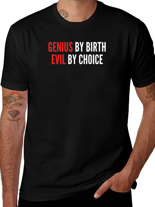 Genius By Birth Evil By Choice Graphic Tee