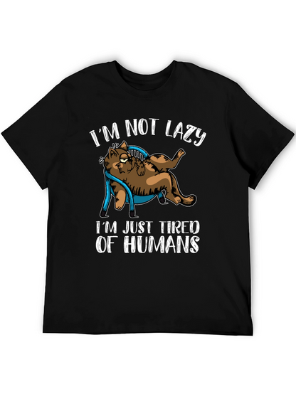 Im Not Lazy Tired of Humans Cat Graphic T-Shirt