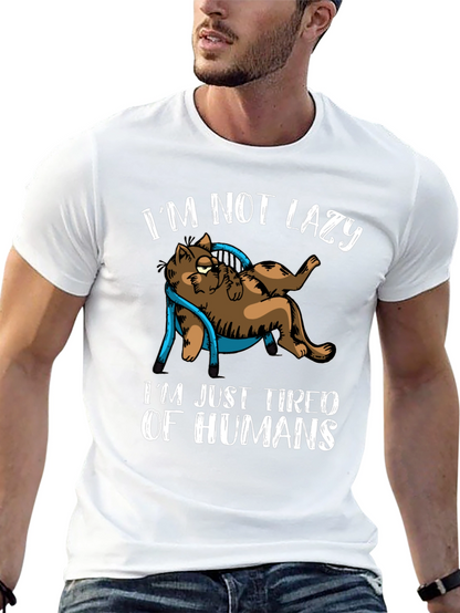 Im Not Lazy Tired of Humans Cat Graphic T-Shirt