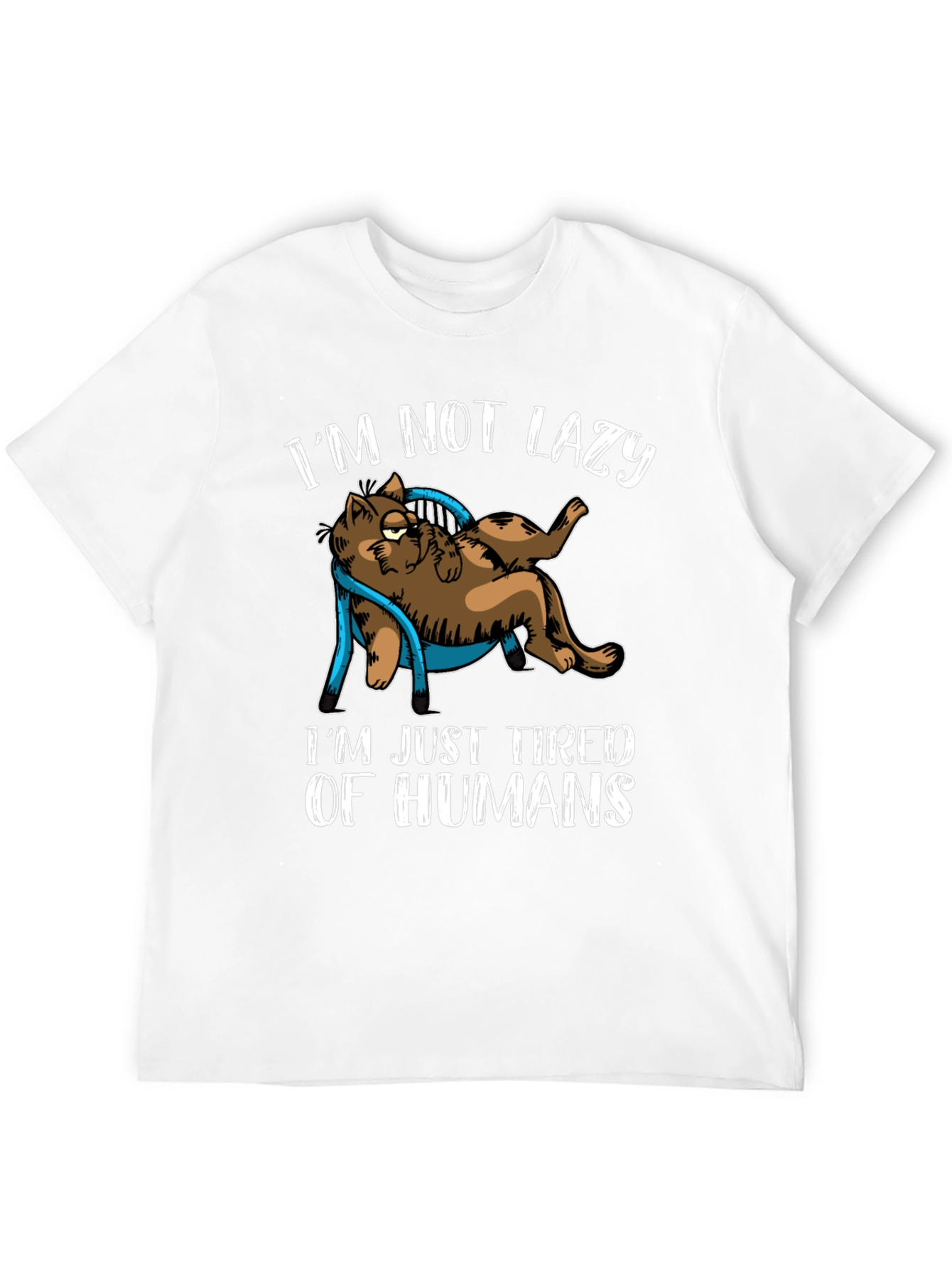 Im Not Lazy Tired of Humans Cat Graphic T-Shirt