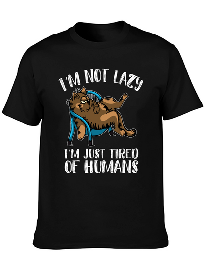 Im Not Lazy Tired of Humans Cat Graphic T-Shirt