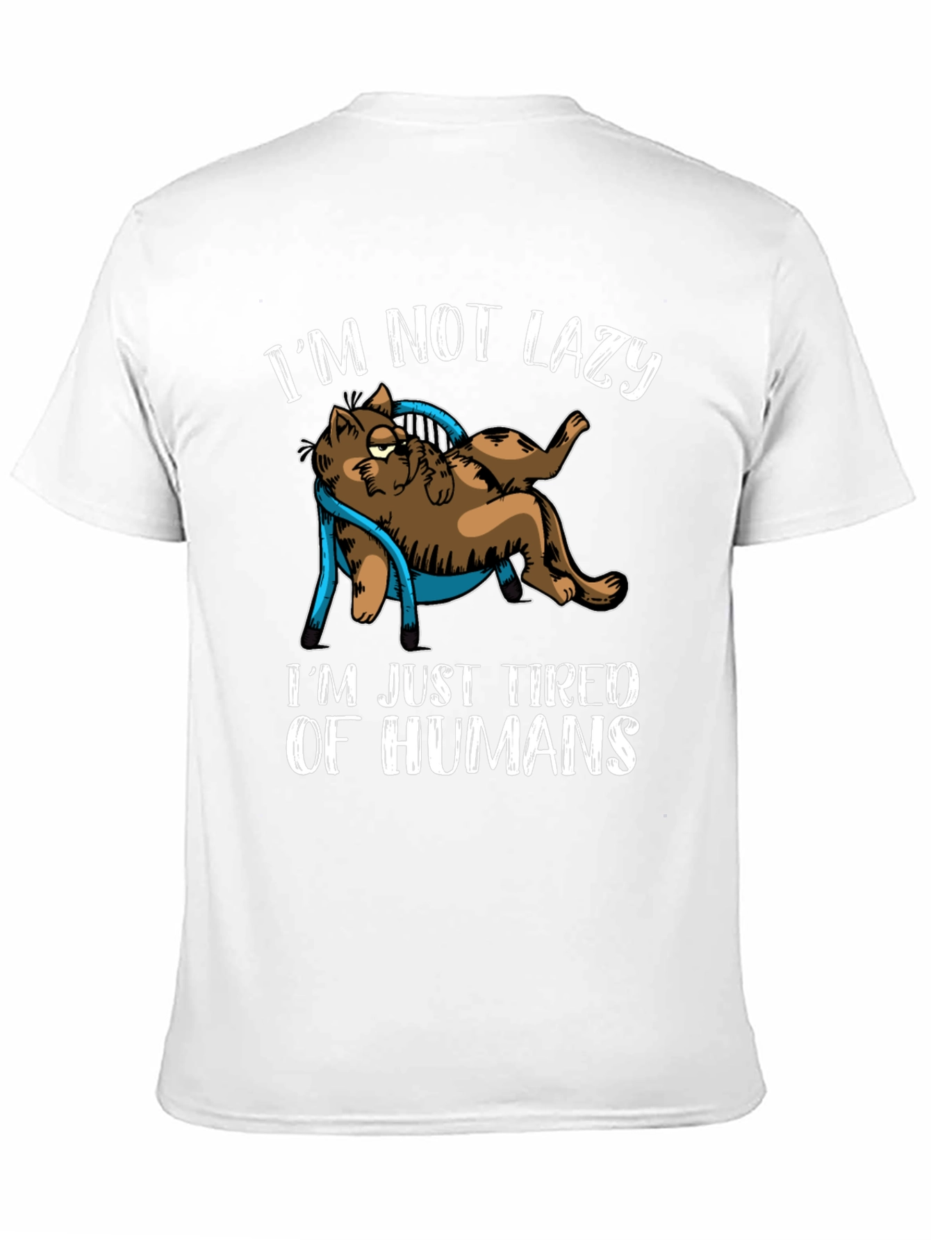 Im Not Lazy Tired of Humans Cat Graphic T-Shirt