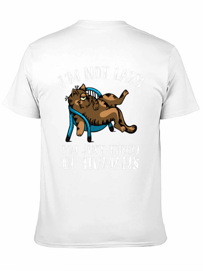 Im Not Lazy Tired of Humans Cat Graphic T-Shirt