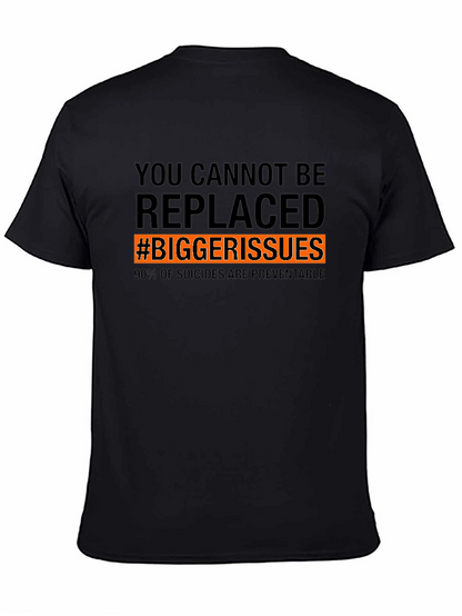 You Cannot Be Replaced T-Shirt