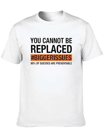 You Cannot Be Replaced T-Shirt