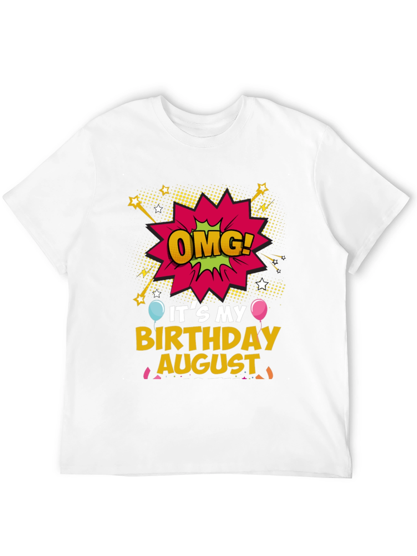 OMG! Its My Birthday August T-Shirt