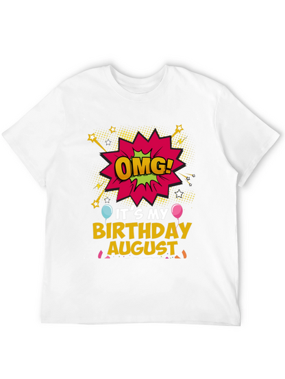 OMG! Its My Birthday August T-Shirt