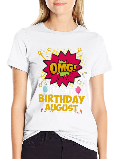 OMG! Its My Birthday August T-Shirt