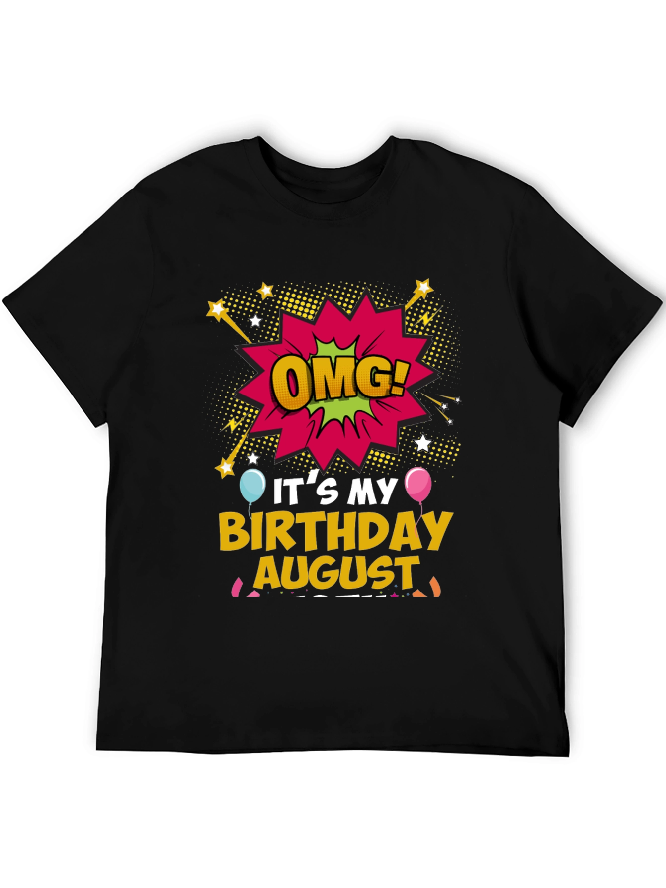 OMG! Its My Birthday August T-Shirt