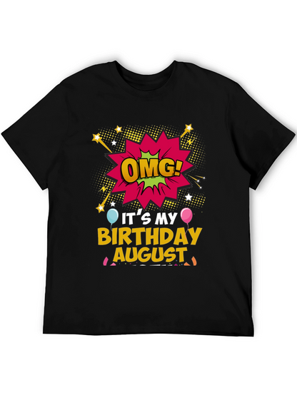 OMG! Its My Birthday August T-Shirt