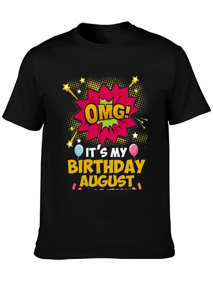 OMG! Its My Birthday August T-Shirt