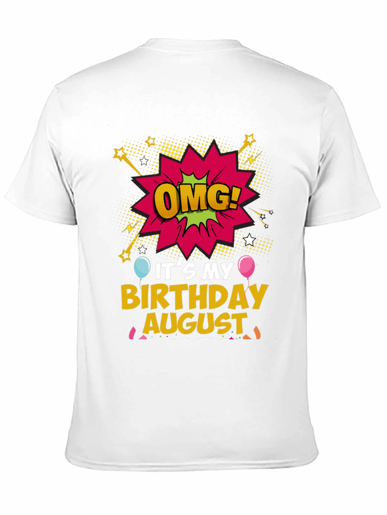 OMG! Its My Birthday August T-Shirt