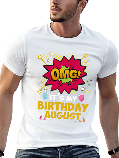 OMG! Its My Birthday August T-Shirt