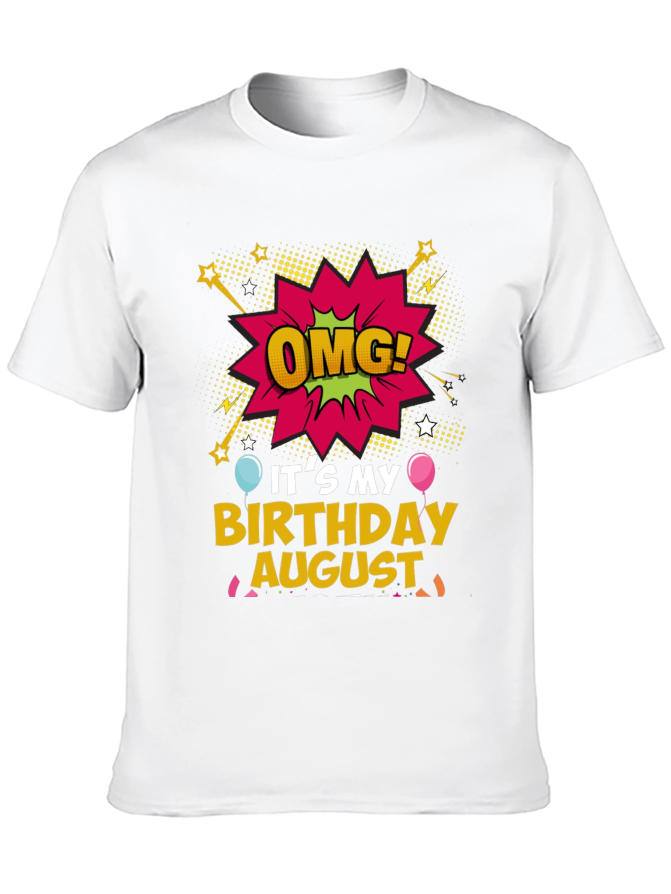 OMG! Its My Birthday August T-Shirt