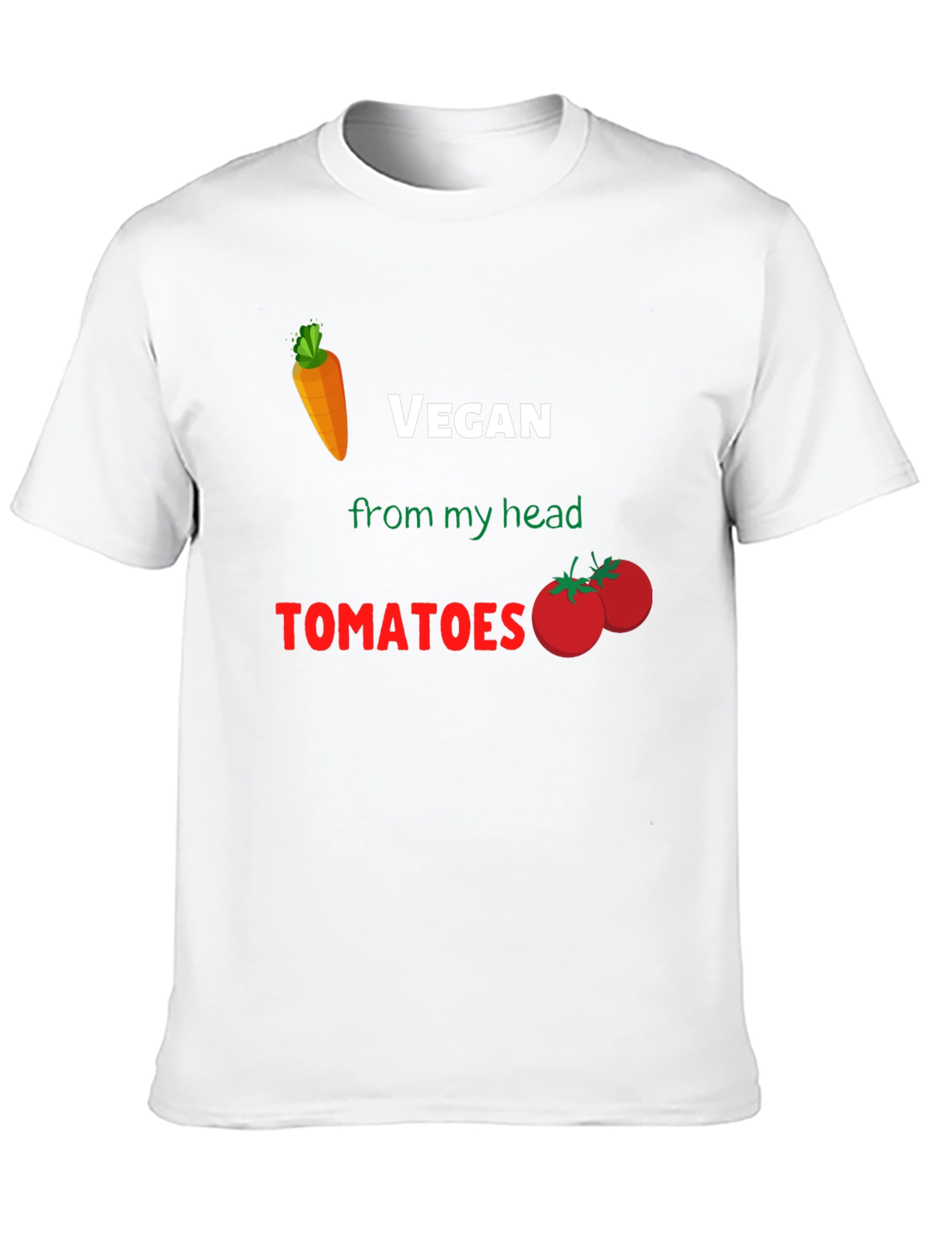 Vegan From My Head Tomatoes T-Shirt
