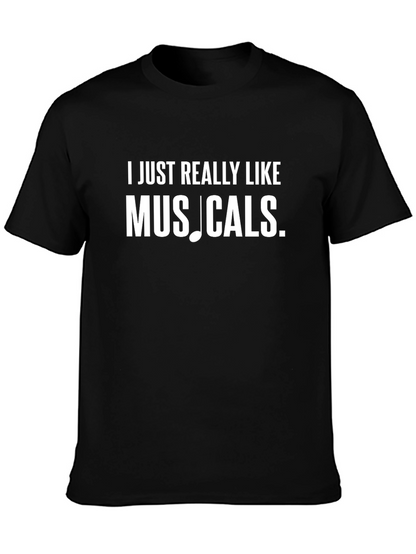 Musical Lovers T-Shirt - I Just Really Like Musicals