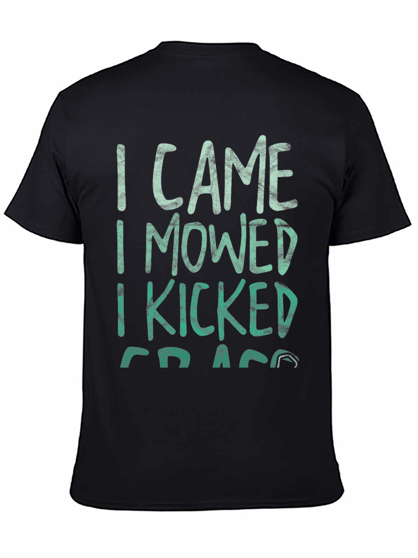 I Came I Mowed I Kicked Grass Tee