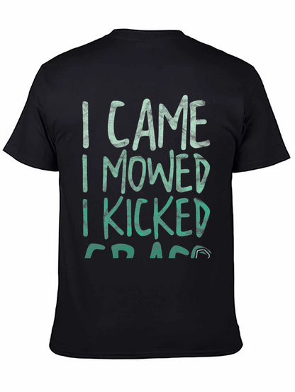 I Came I Mowed I Kicked Grass Tee