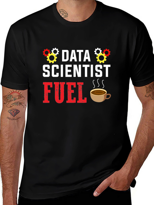 Data Scientist Fuel Graphic Tee