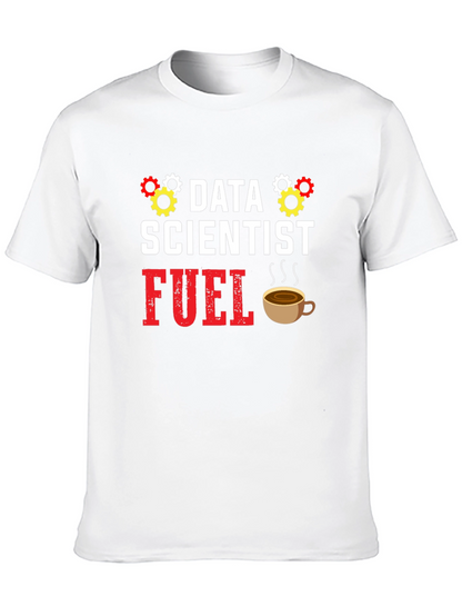 Data Scientist Fuel Graphic Tee