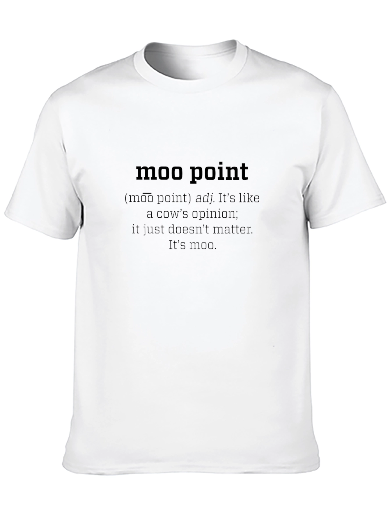Moo Point Definition T-Shirt - Funny Sarcastic Tee