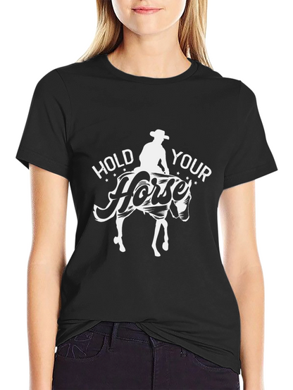 Hold Your Horse T-Shirt Cowboy Graphic Tee