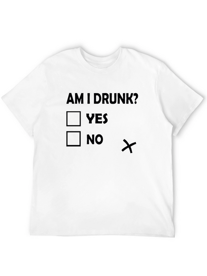 Am I Drunk? Novelty T-Shirt