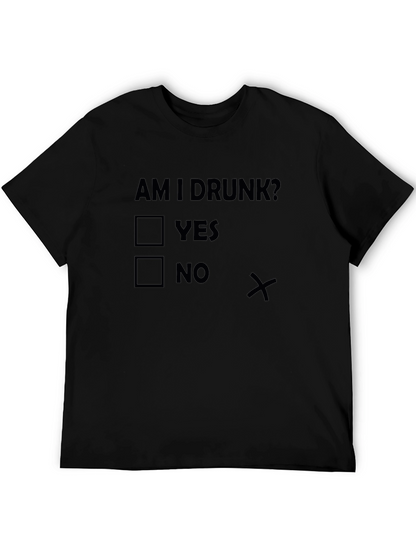 Am I Drunk? Novelty T-Shirt