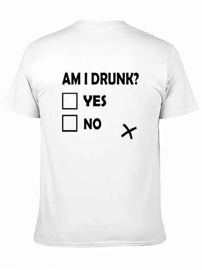 Am I Drunk? Novelty T-Shirt