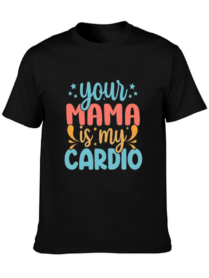 Your Mama is My Cardio Graphic Tee