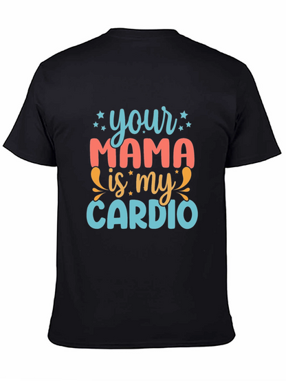 Your Mama is My Cardio Graphic Tee