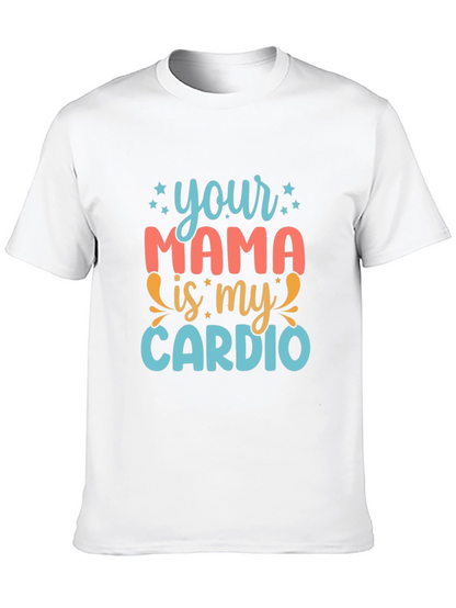 Your Mama is My Cardio Graphic Tee