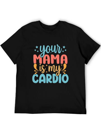 Your Mama is My Cardio Graphic Tee