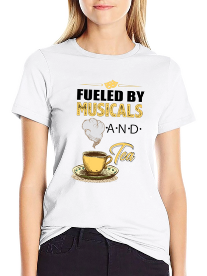 Fueled by Musicals and Tea Graphic T-Shirt