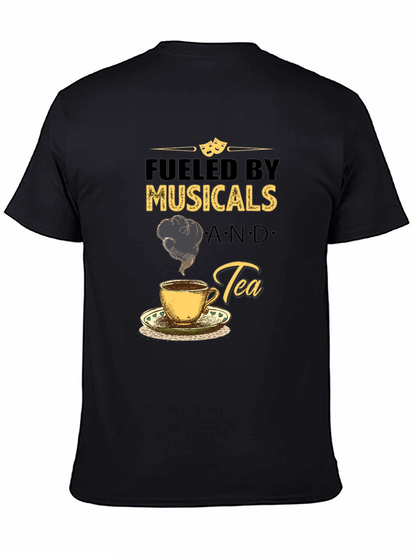 Fueled by Musicals and Tea Graphic T-Shirt