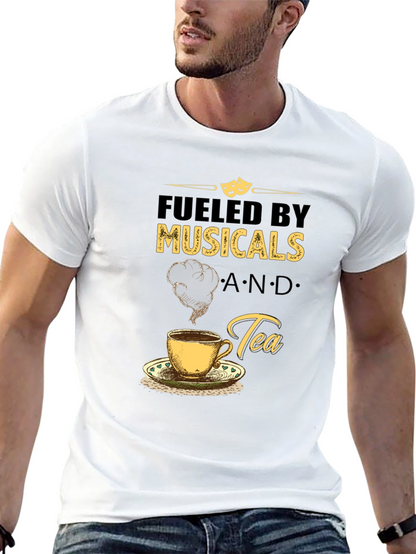 Fueled by Musicals and Tea Graphic T-Shirt