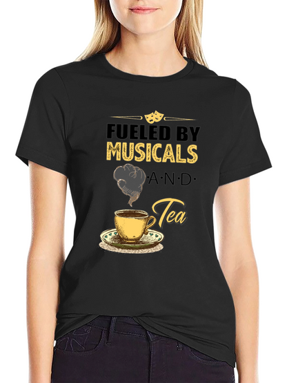 Fueled by Musicals and Tea Graphic T-Shirt