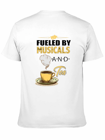 Fueled by Musicals and Tea Graphic T-Shirt
