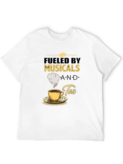 Fueled by Musicals and Tea Graphic T-Shirt