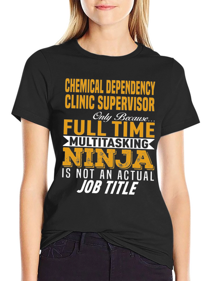 Chemical Dependency Clinic Supervisor T-Shirt