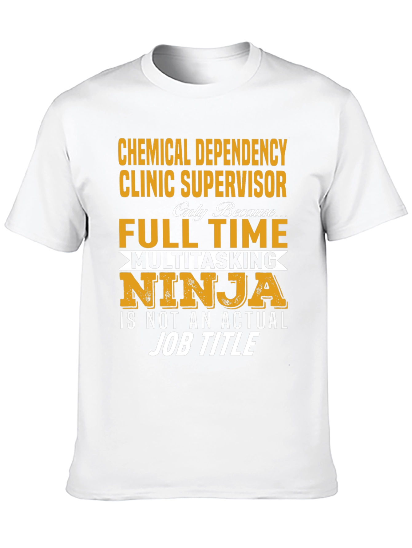 Chemical Dependency Clinic Supervisor T-Shirt
