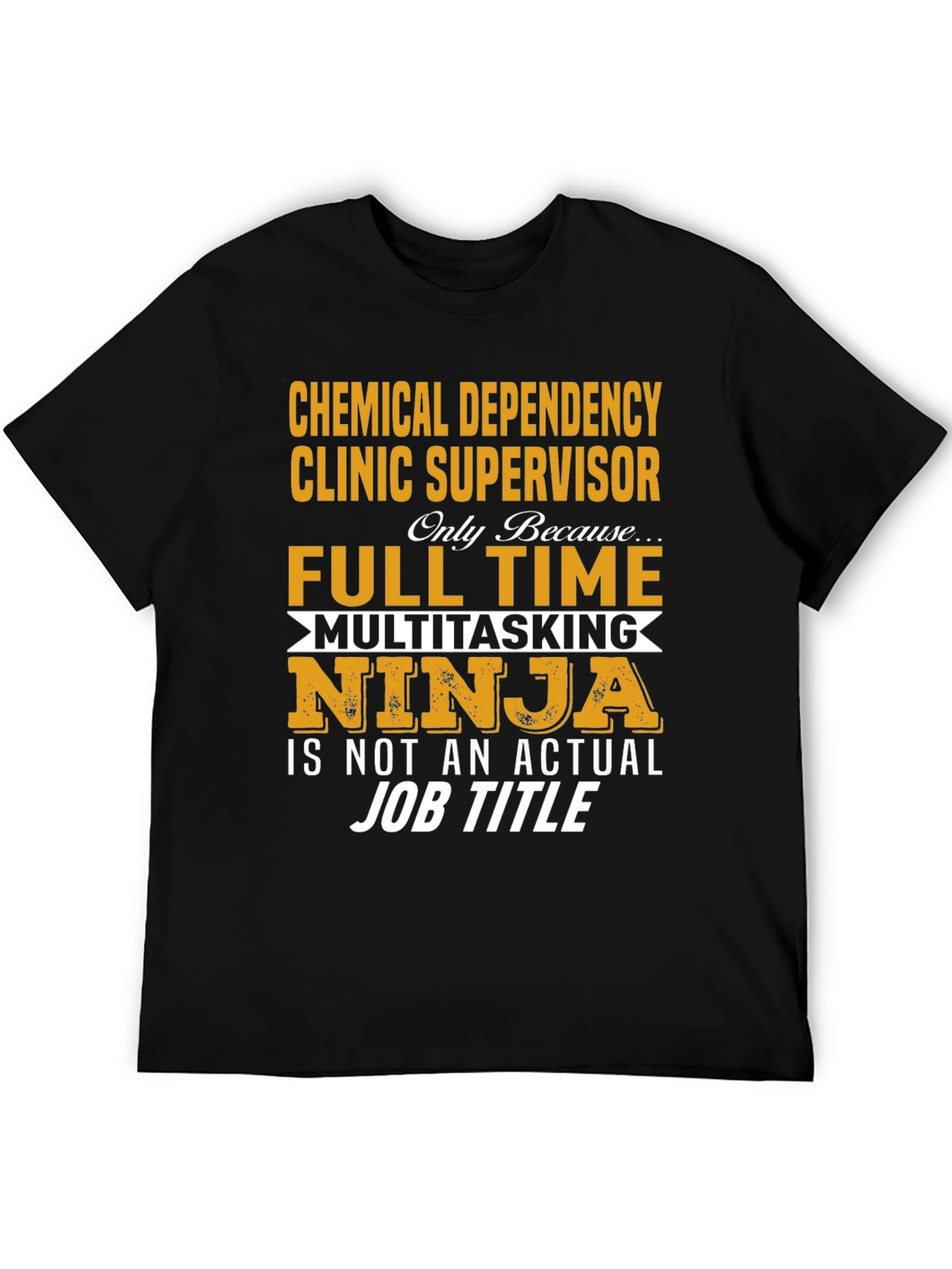 Chemical Dependency Clinic Supervisor T-Shirt