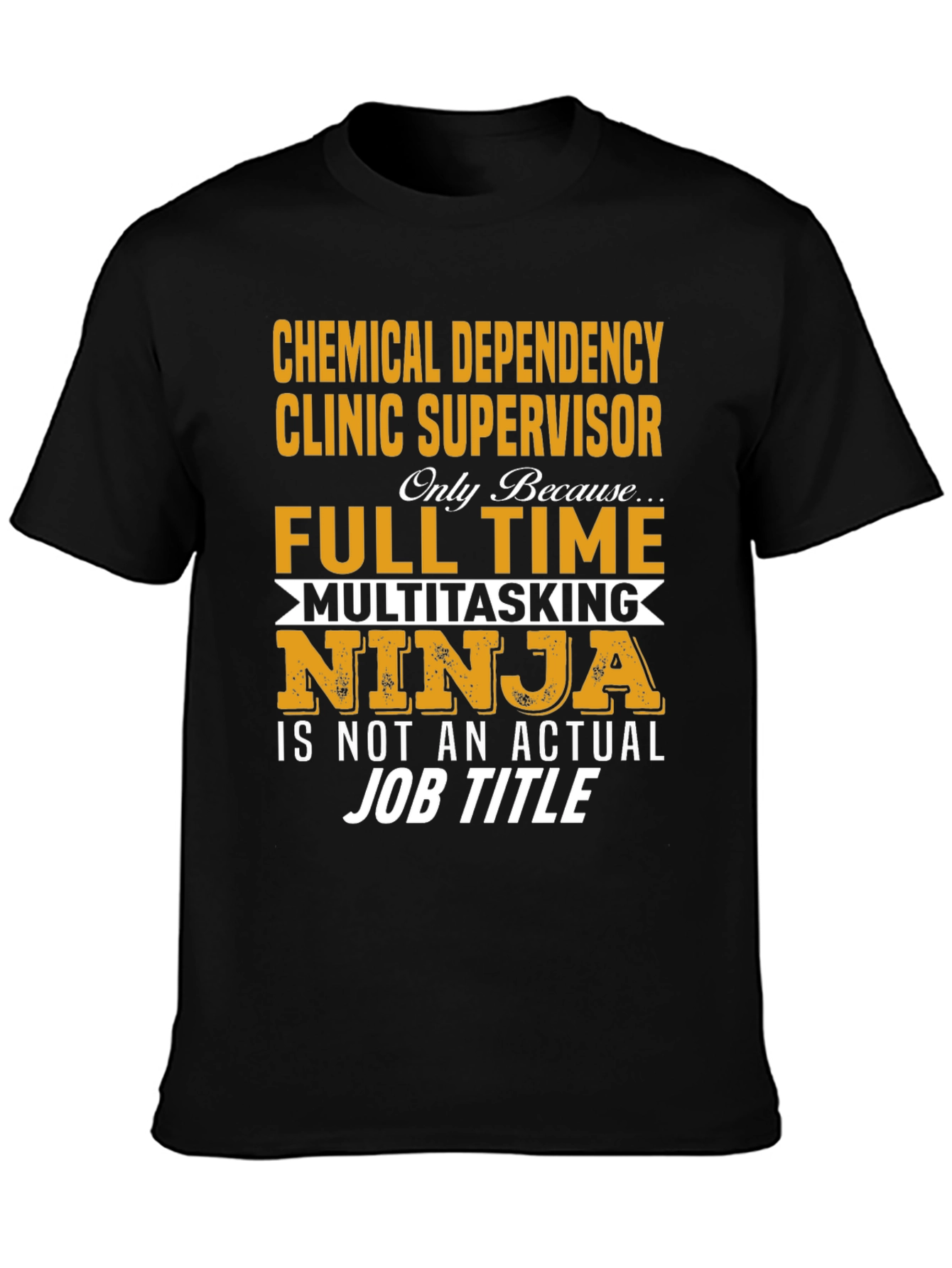 Chemical Dependency Clinic Supervisor T-Shirt